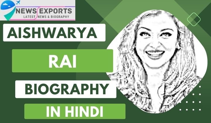 aishwarya rai biography hindi